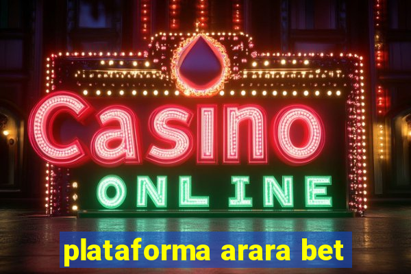 plataforma arara bet